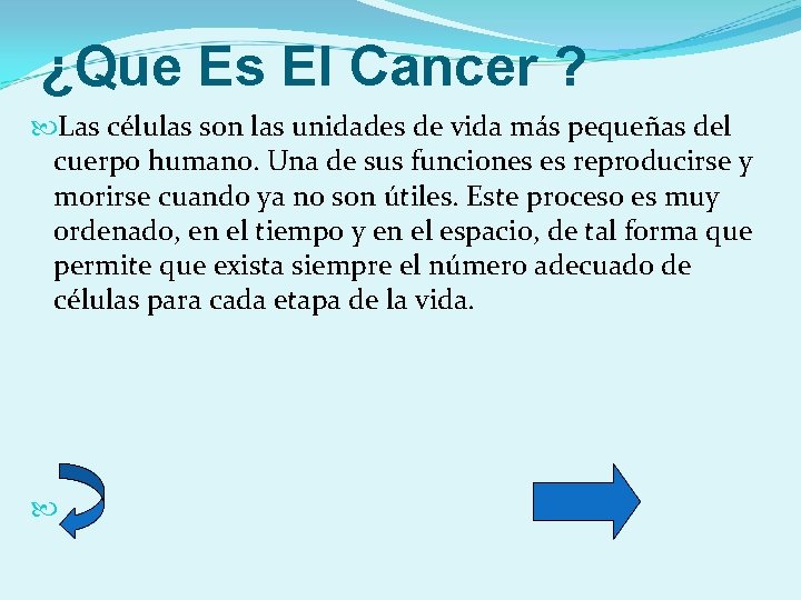 ¿Que Es El Cancer ? Las células son las unidades de vida más pequeñas