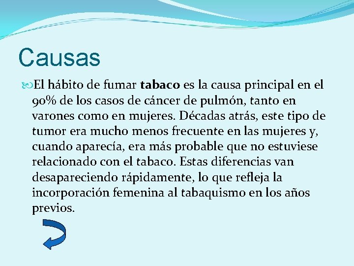 Causas El hábito de fumar tabaco es la causa principal en el 90% de