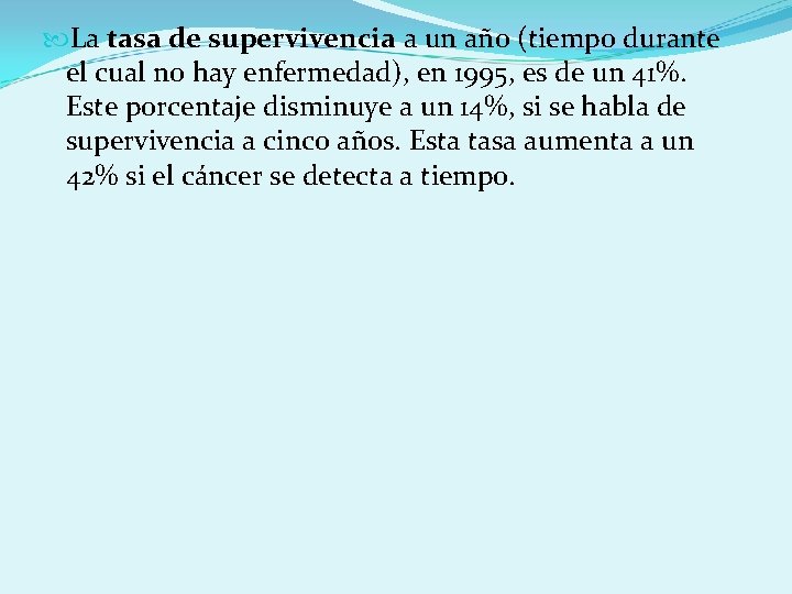  La tasa de supervivencia a un año (tiempo durante el cual no hay