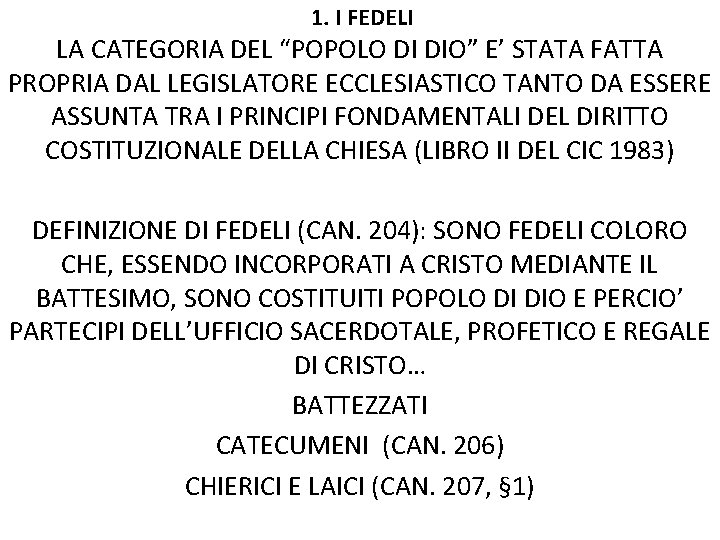 1. I FEDELI LA CATEGORIA DEL “POPOLO DI DIO” E’ STATA FATTA PROPRIA DAL