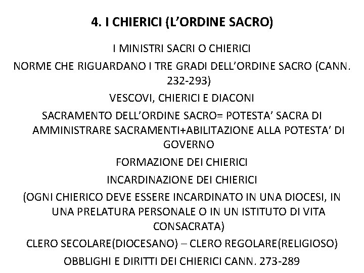 4. I CHIERICI (L’ORDINE SACRO) I MINISTRI SACRI O CHIERICI NORME CHE RIGUARDANO I