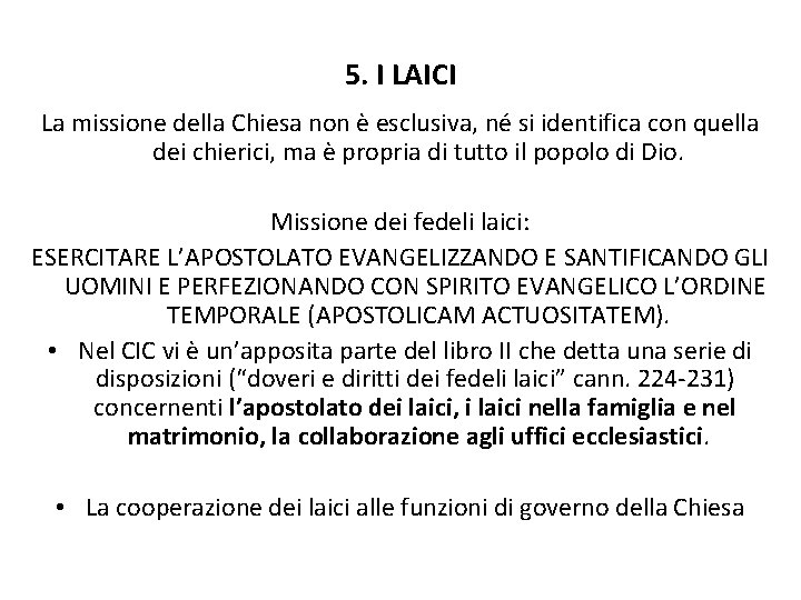 5. I LAICI La missione della Chiesa non è esclusiva, né si identifica con