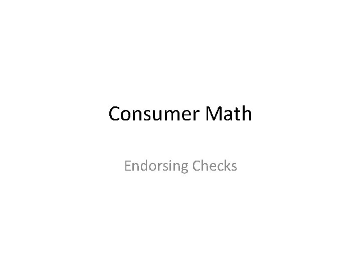 Consumer Math Endorsing Checks 