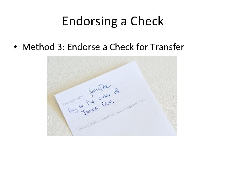 Endorsing a Check • Method 3: Endorse a Check for Transfer 