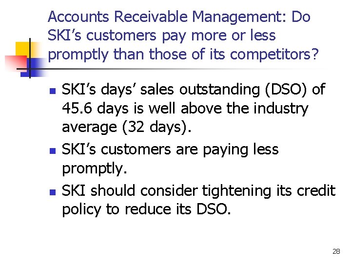 Accounts Receivable Management: Do SKI’s customers pay more or less promptly than those of