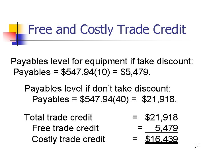 Free and Costly Trade Credit Payables level for equipment if take discount: Payables =