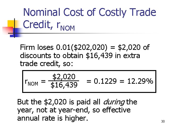 Nominal Cost of Costly Trade Credit, r. NOM Firm loses 0. 01($202, 020) =