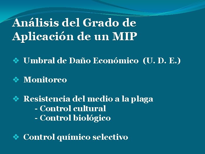 Análisis del Grado de Aplicación de un MIP v Umbral de Daño Económico (U.