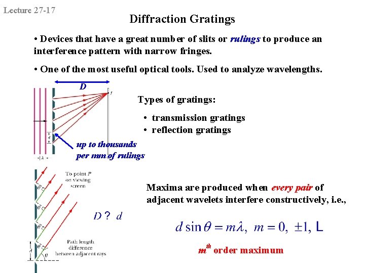 Lecture 27 -17 Diffraction Gratings • Devices that have a great number of slits Lecture 27 -17 Diffraction Gratings • Devices that have a great number of slits