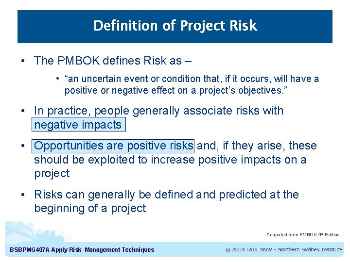 Definition of Project Risk • The PMBOK defines Risk as – • “an uncertain Definition of Project Risk • The PMBOK defines Risk as – • “an uncertain