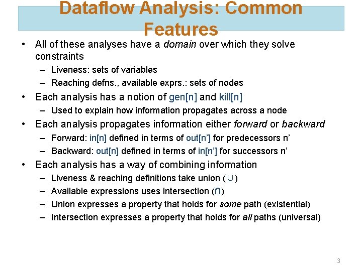 Dataflow Analysis: Common Features • All of these analyses have a domain over which