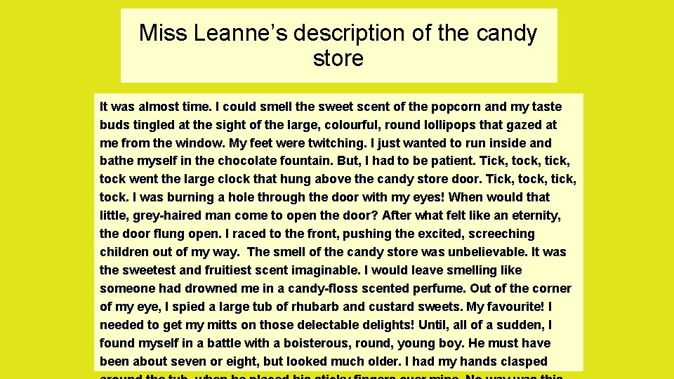 Miss Leanne’s description of the candy store It was almost time. I could smell