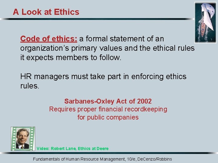 A Look at Ethics Code of ethics: a formal statement of an organization’s primary