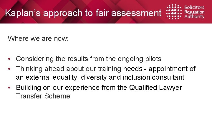 Kaplan’s approach to fair assessment Where we are now: • Considering the results from