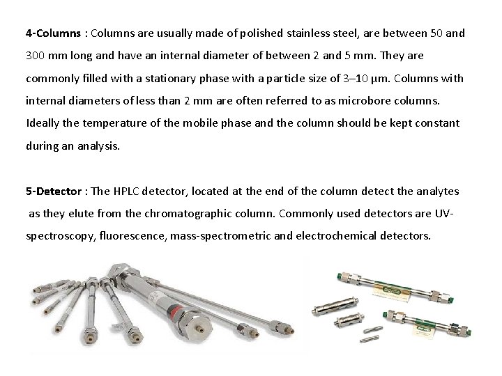 4 -Columns : Columns are usually made of polished stainless steel, are between 50