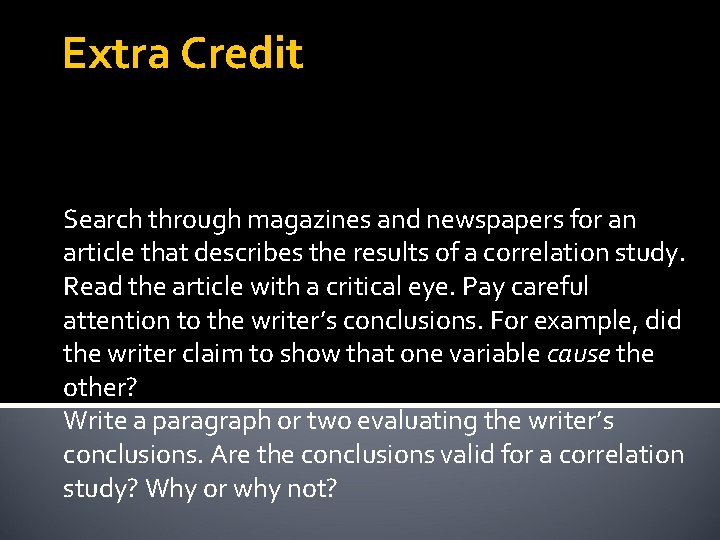 Extra Credit Search through magazines and newspapers for an article that describes the results