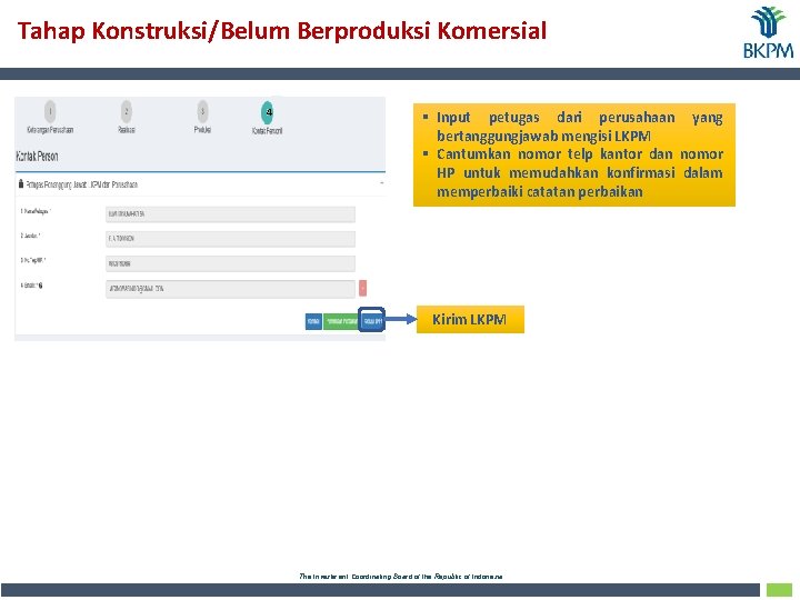 Tahap Konstruksi/Belum Berproduksi Komersial 4 § § Input petugas dari perusahaan yang bertanggungjawab mengisi