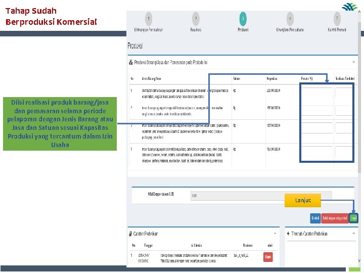 Tahap Sudah Berproduksi Komersial Diisi realisasi produk barang/jasa dan pemasaran selama periode pelaporan dengan