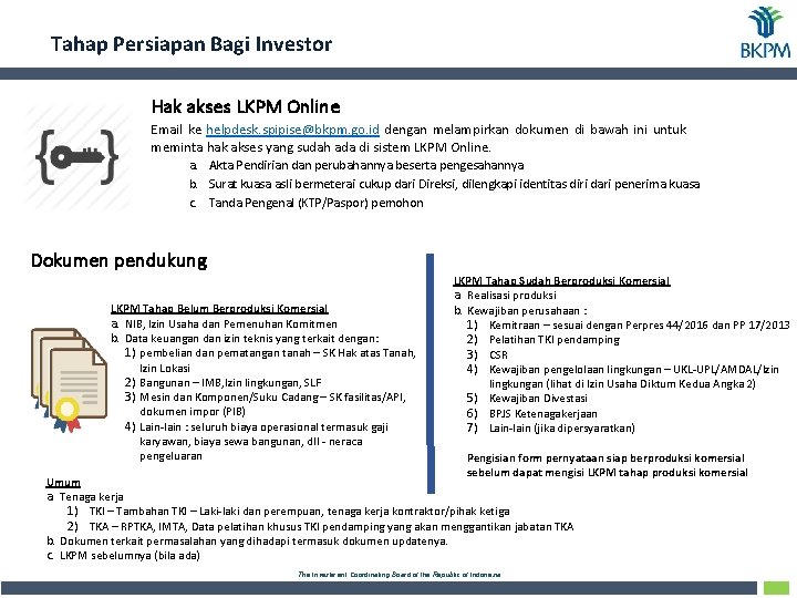 Tahap Persiapan Bagi Investor Hak akses LKPM Online Email ke helpdesk. spipise@bkpm. go. id