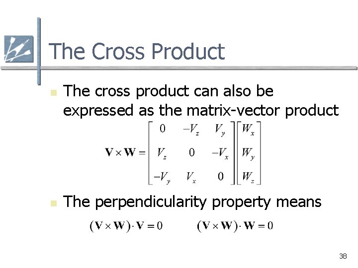 The Cross Product n n The cross product can also be expressed as the