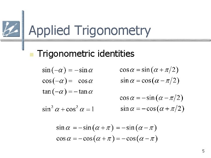 Applied Trigonometry n Trigonometric identities 5 