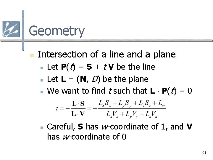 Geometry n Intersection of a line and a plane n n Let P(t) =