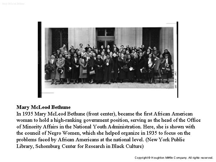 Mary Mc. Leod Bethune In 1935 Mary Mc. Leod Bethune (front center), became the