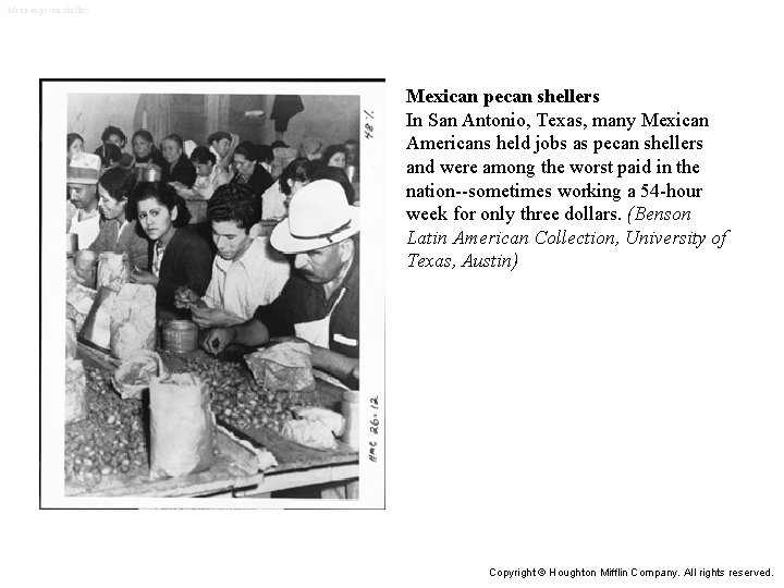 Mexican pecan shellers In San Antonio, Texas, many Mexican Americans held jobs as pecan