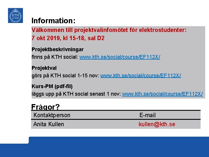 Information: Välkommen till projektvalinfomötet för elektrostudenter: 7 okt 2019, kl 15 -18, sal D