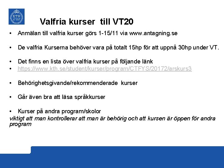 Valfria kurser till VT 20 • Anmälan till valfria kurser görs 1 -15/11 via
