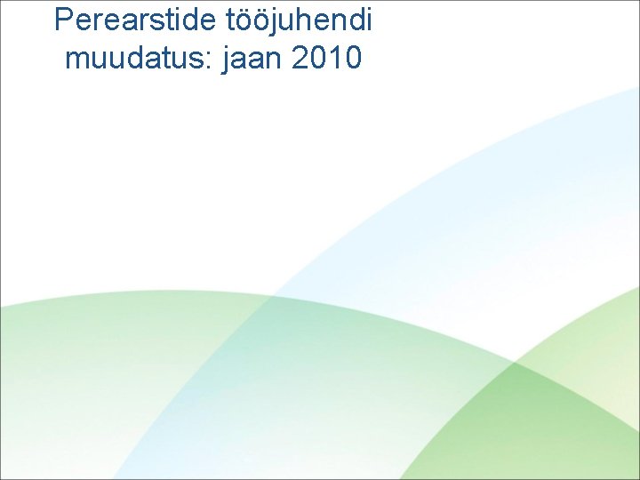Perearstide tööjuhendi muudatus: jaan 2010 