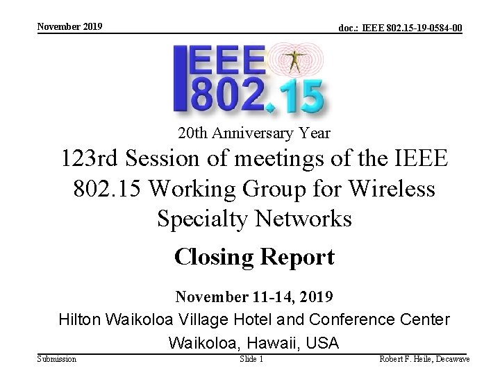 November 2019 doc. : IEEE 802. 15 -19 -0584 -00 20 th Anniversary Year