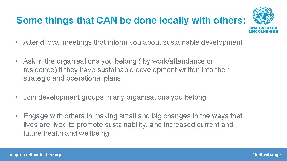 Some things that CAN be done locally with others: • Attend local meetings that