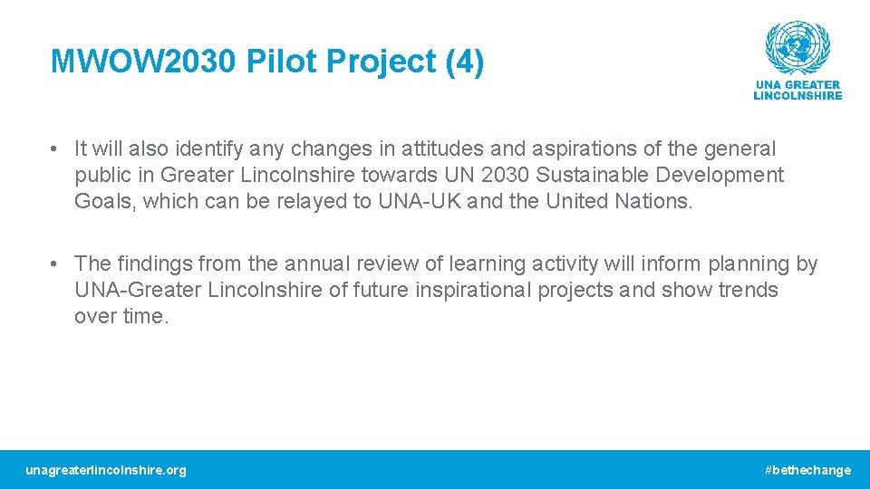 MWOW 2030 Pilot Project (4) • It will also identify any changes in attitudes