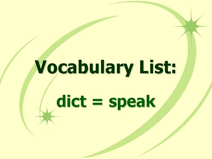 Vocabulary List: dict = speak 