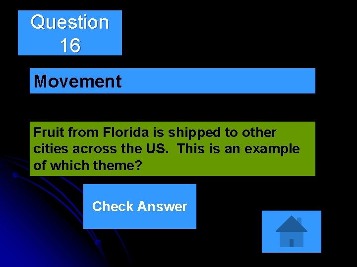 Question 16 Movement Fruit from Florida is shipped to other cities across the US.