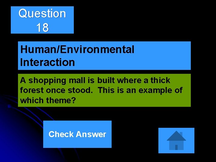 Question 18 Human/Environmental Interaction A shopping mall is built where a thick forest once