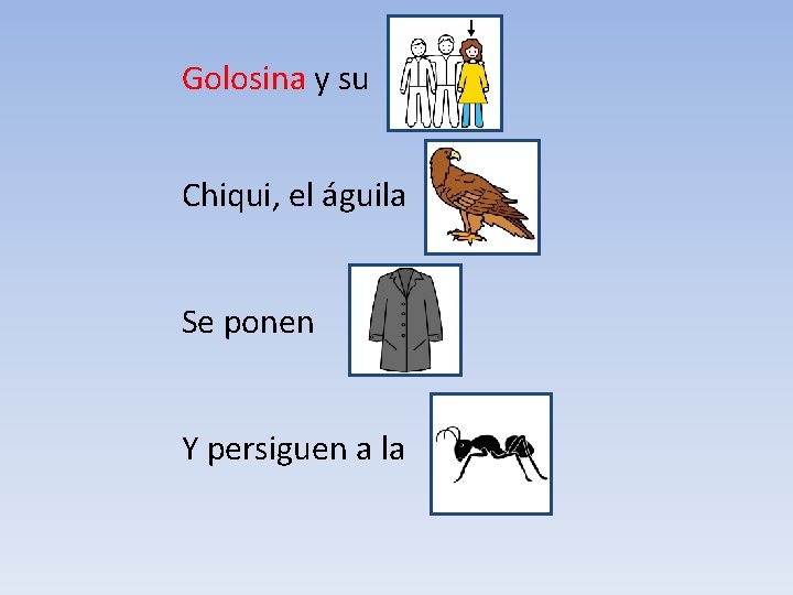 Golosina y su Chiqui, el águila Se ponen Y persiguen a la Golosina y su Chiqui, el águila Se ponen Y persiguen a la