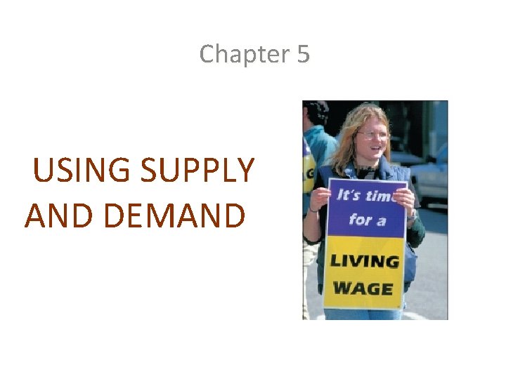 Chapter 5 USING SUPPLY AND DEMAND Review of