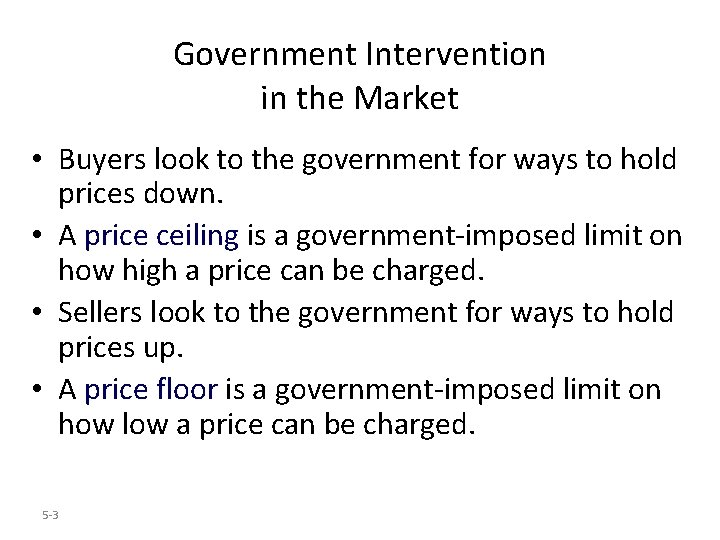 Government Intervention in the Market • Buyers look to the government for ways to