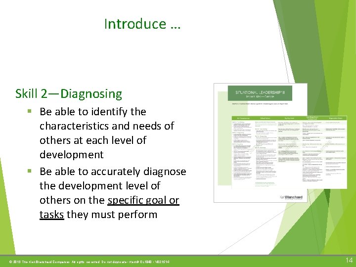 Introduce … Skill 2—Diagnosing § Be able to identify the characteristics and needs of