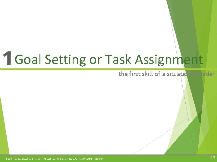 Goal Setting or Task Assignment the first skill of a situational leader © 2013