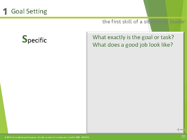 Goal Setting the first skill of a situational leader Specific What exactly is the