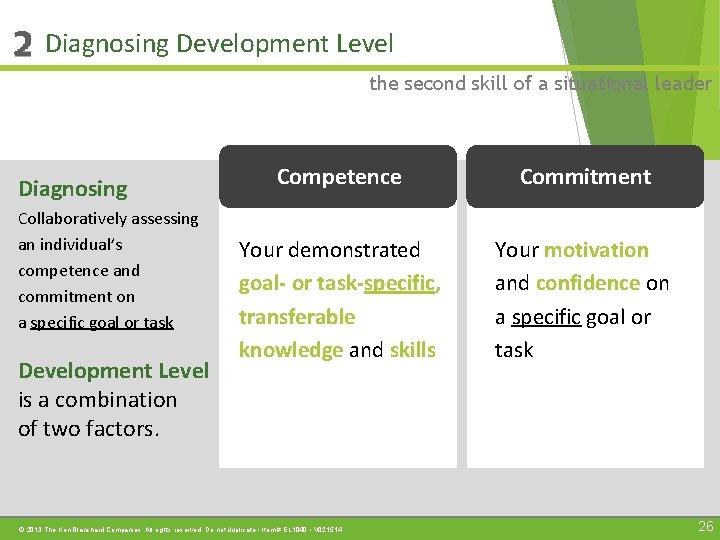 Diagnosing Development Level the second skill of a situational leader Diagnosing Collaboratively assessing an
