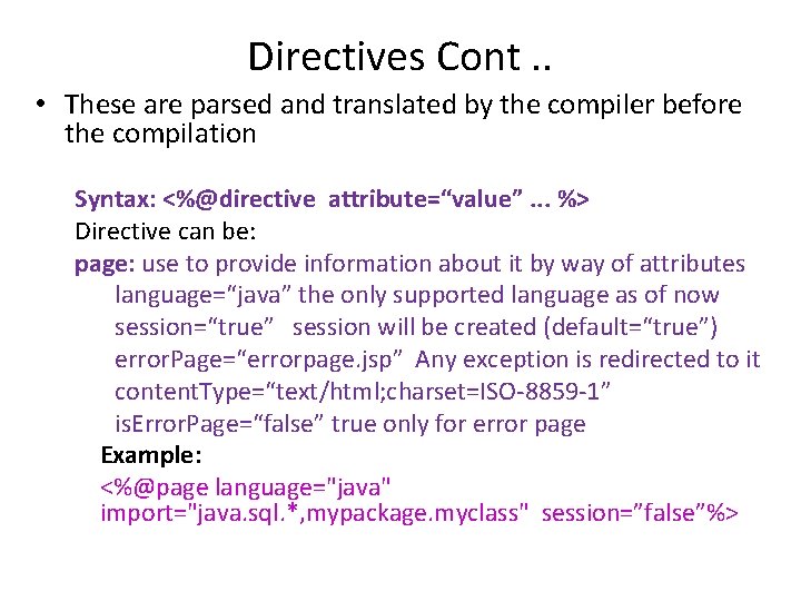 Directives Cont. . • These are parsed and translated by the compiler before the