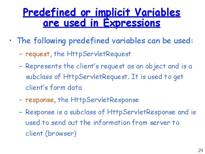 Predefined or implicit Variables are used in Expressions • The following predefined variables can