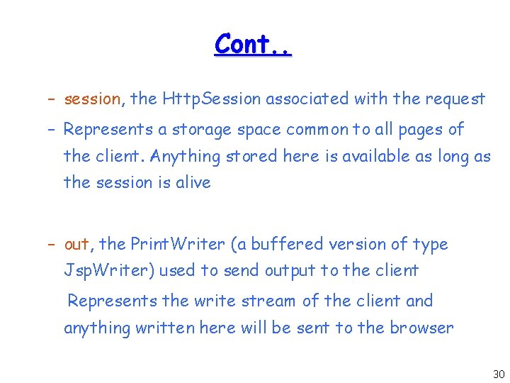 Cont. . – session, the Http. Session associated with the request – Represents a