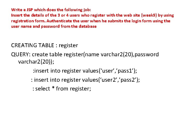 Write a JSP which does the following job: Insert the details of the 3