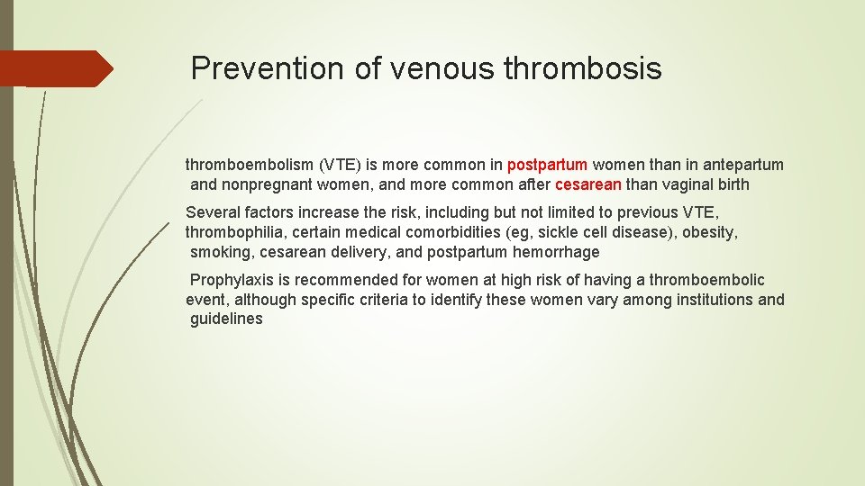 Prevention of venous thrombosis thromboembolism (VTE) is more common in postpartum women than in