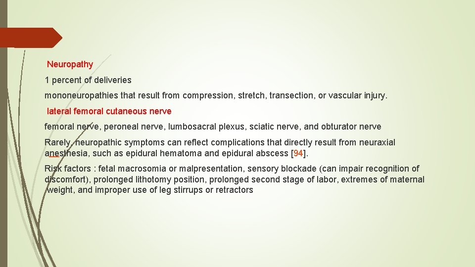 Neuropathy 1 percent of deliveries mononeuropathies that result from compression, stretch, transection, or vascular